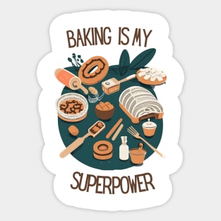 Baking Is My Superpower -baked with love Sticker